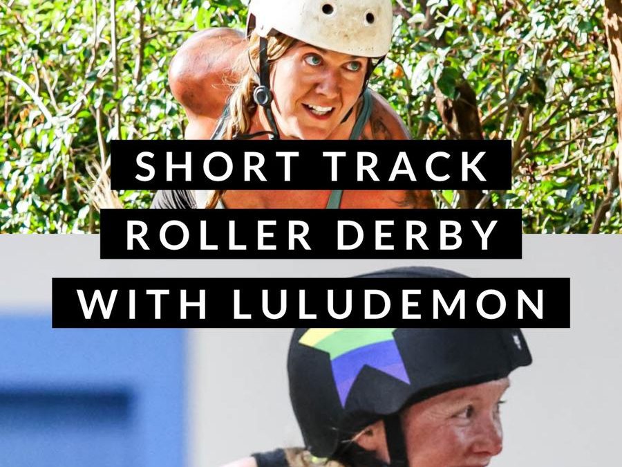 Short Track Roller Derby with LuluDemonThe Krissy Krash Podcast